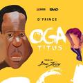 D Prince Ft Donjazzy Oga Titus.mp3