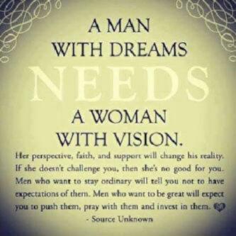 A man with dreams needs a woman with vision.jpg