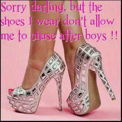 My shoes dont allow me chase after boys.jpg